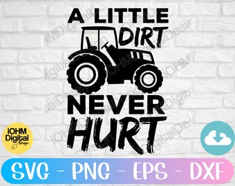 A Little Dirt Never Hurt Tractor SVG | Farm Kid Design (Digital Download)