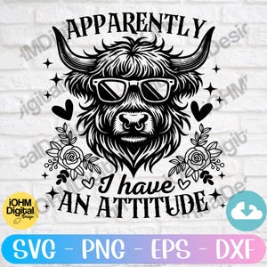 Pode incluir: Design digital preto e branco com uma vaca das Terras Altas com óculos de sol e o texto "Aparentemente, eu tenho uma atitude".
