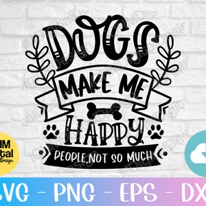 Honden maken me gelukkig mensen niet zo veel Svg Png Eps Dxf Cut File / Dog Svg / Dog Mom Svg / Dog Mama Svg / Digitale download / bestanden voor Cricut / Dog Lovers