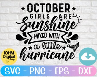 May include: Black and white text graphic design with the text "October girls are sunshine mixed with a little hurricane".