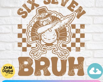File di taglio SVG PNG Six Seven Bruh/Divertente Ringraziamento/67 Meme Tacchino (Download digitale)