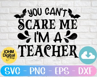 Funny Teacher Halloween SVG: You Can't Scare Me Design (digitale download)