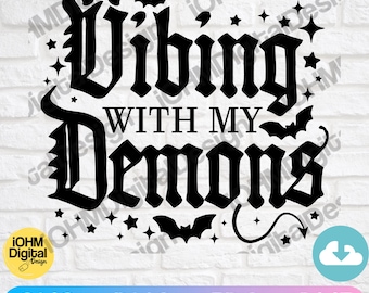 Vibing With My Demons SVG | Gothic Halloween Cut File (Digital Download)