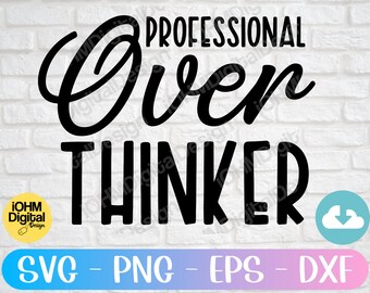 Professionele Overthinker Svg Png Eps Dxf Cut-bestand (digitale download)
