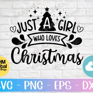 Girl Who Loves Christmas SVG: Funny Christmas Shirt Design (Digital Download)