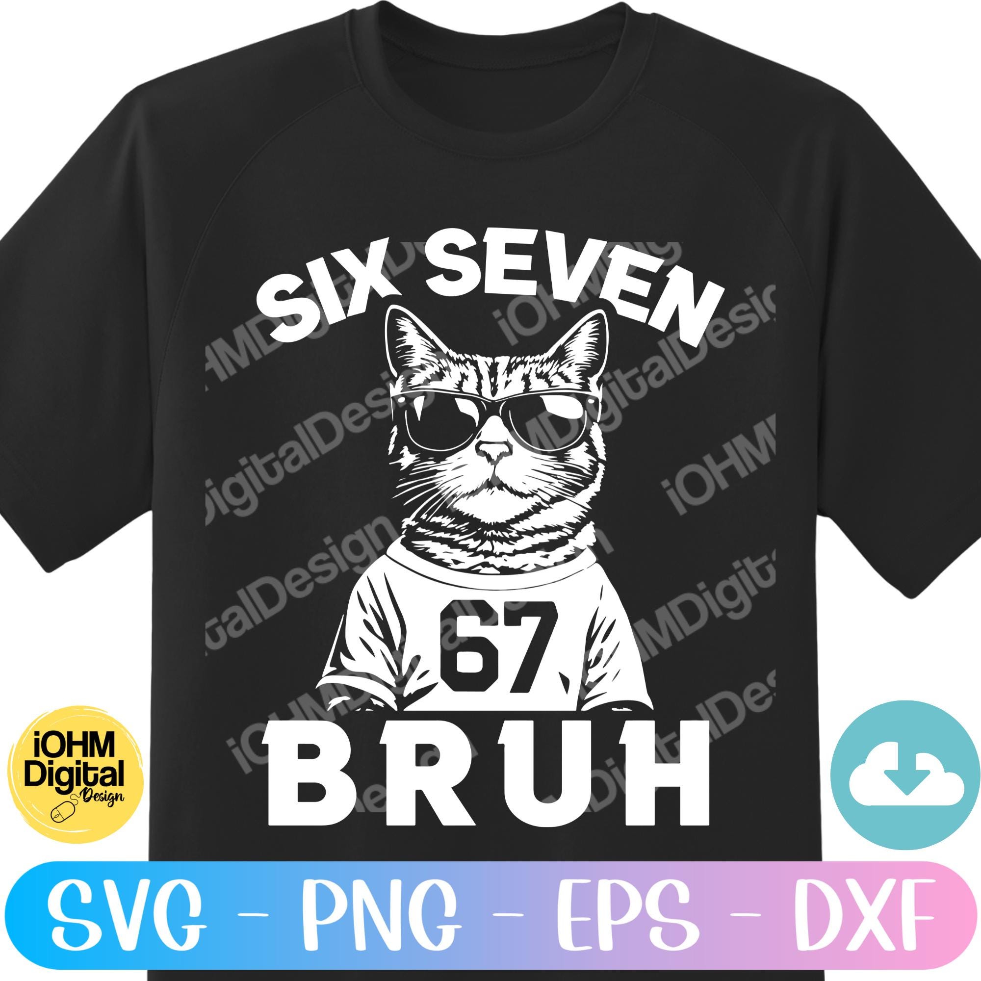 Six Seven Bruh 67 Cat Meme Svg Png Eps Dxf | Funny Cat Wearing ...