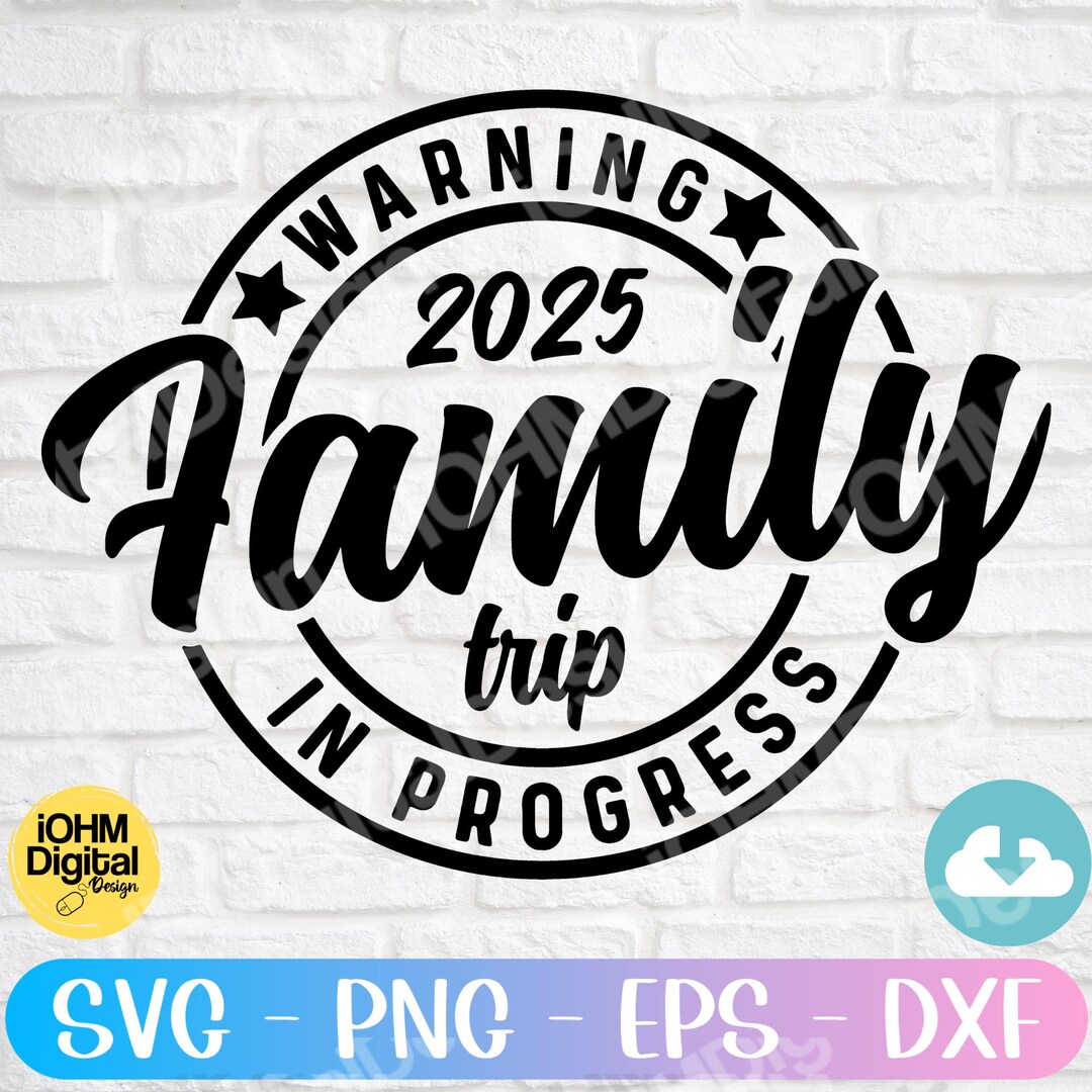 Warning Family Trip in Progress 2025 SVG Cut File (digital Download) - Etsy