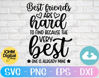 Best Friends Quote SVG | Hard to Find, Gift for Her (Digital Download)