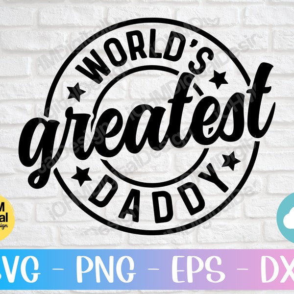 World's Greatest Daddy Svg Png Eps Dxf Cut File | Father's Day SVG | Dad Svg | Digital Download | Dad Birthday Svg | Svg Files For Cricut