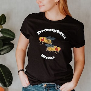 Drosophila Mom Shirt, Drosophila Melanogaster Gift For Her, Fruit Fly Researcher, Lab Tech, Neuroscience, Biology, Genetics, PhD Student