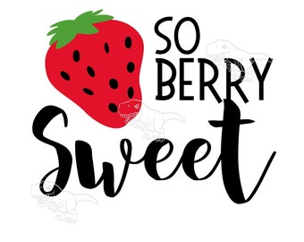So Berry Sweet Svg Etsy
