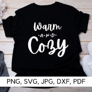 Warm and Cozy svg files, PNG, SVG, Cozy Vibes svg, Stay Cozy, Always Cozy svg, Funny Quotes svg, Digital Download