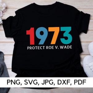 1973 Protect Roe V. Wade svg, Landmark 1973 svg, PNG, SVG,  Roe vs Wade svg, Protect Roe V Wade, Women rights, Digital Download