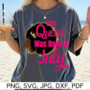 Esta reina nació en julio, PNG, SVG, regalo de cumpleaños de julio, corona de cumpleaños, nacida en julio, reina orgullosa, nacida en julio, descarga digital
