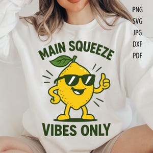 Alleen Main Squeeze Vibes, PNG, SVG, goede vibes, citroenvibes, citroenwoordspeling, zomerse vibes, grappige citroen, grappig citaat, digitale download
