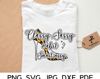 Classy Sassy SVG: Funny Quotes, Leopard Print Heel (Digital Download)