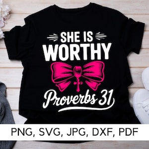 Ella es digna Descarga instantánea, Proverbios 31, PNG, SVG, Citas inspiradoras, Empoderamiento de la mujer, Espiritual, Descarga digital