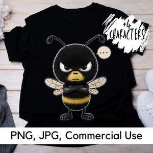 May include: A black t-shirt with a cartoon image of an angry bee with crossed arms. The bee has a black and yellow striped body and large, black eyes. The text "+4 CHARACTERS" is written in white on a black background in the upper right corner of the image. The text "PNG, JPG, Commercial Use" is written in white on a black background at the bottom of the image.