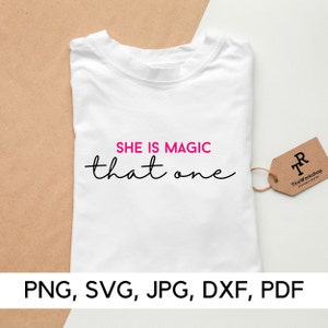 She is magic That one SVG, Woman empowerment, PNG, SVG, Power Woman svg, Strong Woman Quotes, Gift for her, Digital Download