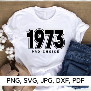 Pro Choice svg, Protect Choice svg, PNG, SVG, 1973 svg, Roe vs Wade svg, Protect Roe, Women rights, Digital Download
