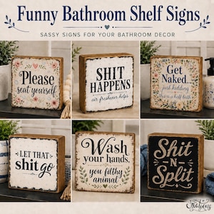 May include: A collection of six humorous bathroom shelf signs. The signs are made of wood and feature various phrases like "Please seat yourself" and "Wash your hands, you filthy animal." The signs have a distressed, vintage look.