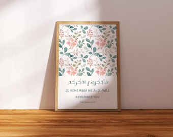 Islamic Wall Art " so remember me and I will remember you" Arabic Calligraphy Quote, Floral Decor, Quran Verse, Ayah Art