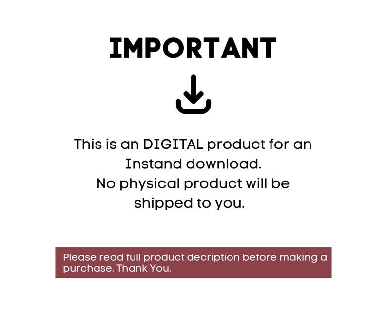 May include: White background with the word "IMPORTANT" in bold black letters above a downward-pointing arrow icon. Text below states this is a digital product for instant download, with no physical product shipped. A maroon banner at the bottom reads "Please read full product description before making a purchase. Thank You."