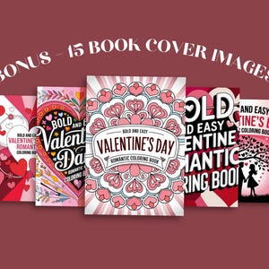 May include: A collection of five Valentine's Day-themed coloring book covers. The covers feature heart designs, floral patterns, and the text "Bold and Easy Valentine's Day Romantic Coloring Book". The background is a deep red.