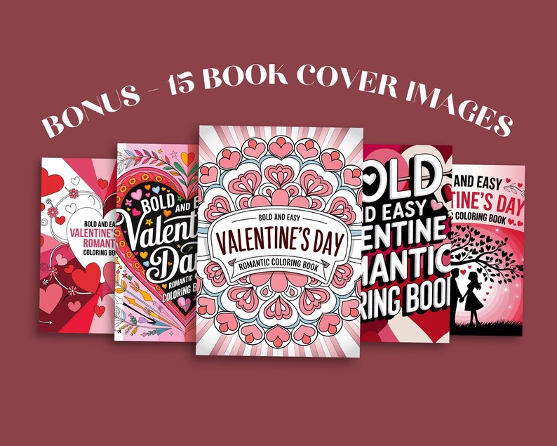 May include: A collection of five Valentine's Day-themed coloring book covers. The covers feature heart designs, floral patterns, and the text "Bold and Easy Valentine's Day Romantic Coloring Book". The background is a deep red.
