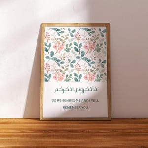 Islamic Wall Art," so remember me and I will remember you" Arabic Calligraphy Quote, Floral Decor, Quran Verse, Ayah Art
