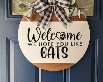 Front Door Decor, Welcome we hope you like cats ,Cat Door Hanger ,Cat Door Wreath, Cat Decor, Hope you like cats