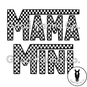 May include: Black and white checkered design with the words "Mama" and "Mini" in a bold font. The text "Good Karma Co." appears below each word.