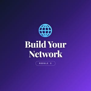 May include: A digital graphic with a gradient purple background. A light blue globe icon is at the top, with the words "Build Your Network" in white, bold font. Below the text is "MODULE 2" in a smaller, white font.