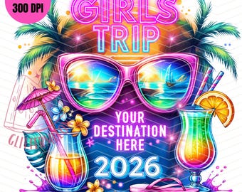 Girls Trip 2026 Shirt Design Sublimation PNG Custom Destination Group Travel Digital Download