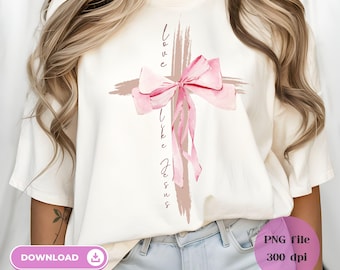 Love Like Jesus Shirt Sublimation PNG Cross Love Pink Valentines Religious Shirt Heart Shirt Happy Valentines Day Valentines Christian Gift