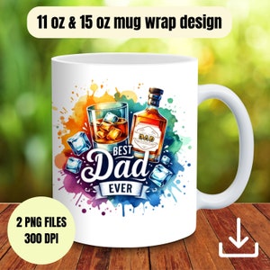 Bester Papa überhaupt Mug Wrap PNG Sublimation 11 Unze 15 Unze Kaffee Tee Vatertag Becher PNG Design Vatertag Geschenk Whisky und Whiskyglas PNG