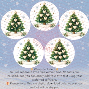 May include: Five circular digital designs featuring Christmas trees decorated with heart-shaped ornaments, stars, and garlands. The trees are set against a backdrop of snowflakes and stars. The text in the image says, "What's Included: You will receive 5 PNG files without text."