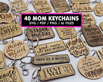 40 MOM Keychain Bundle, SVG file for Glowforge, Laser Cutters, Mom Phrases, Keychain SVG Files, Mom life, Mom Keychain,