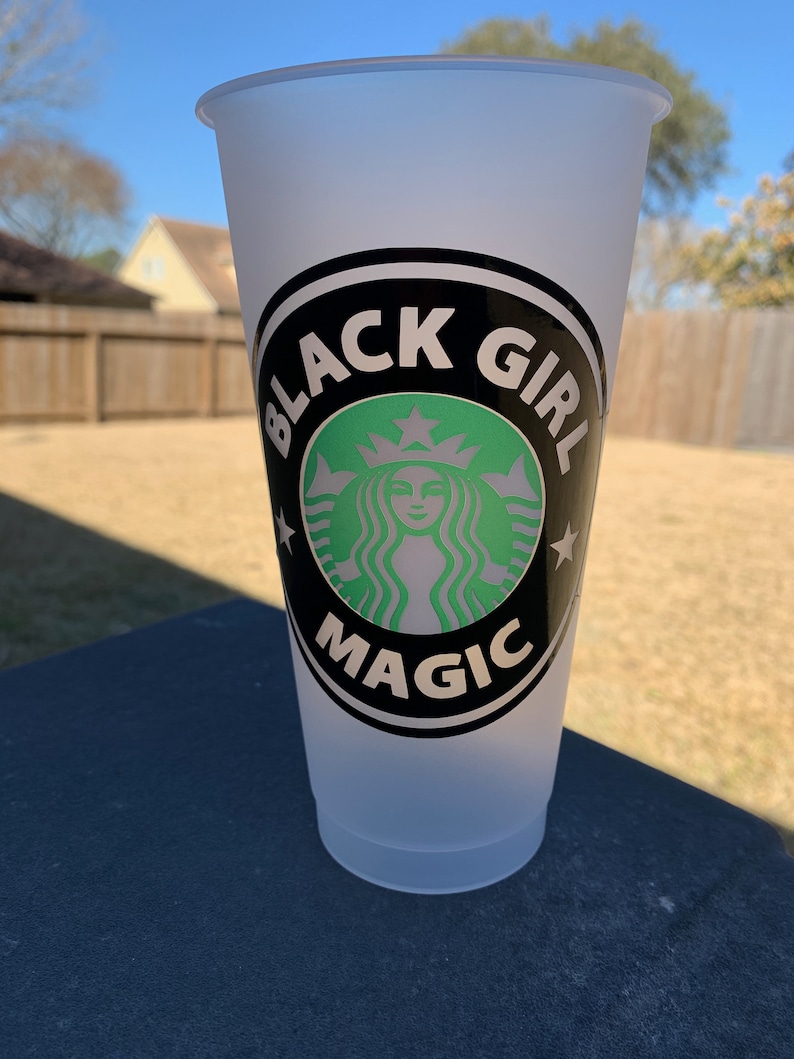 Black Girl Magic Venti Reusable Starbucks Cup