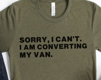 VAN CONVERSION SHIRT, Van Life, vans, Sprinter conversion, Sprinter van, camper conversion gift, vanlife shirt, van life shirt
