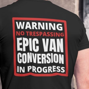 Van conversion shirt, camper van shirt, camper conversion gift, vanlife shirt, van life shirt, Sprinter van conversion, funny conversion van