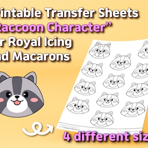 May include: Printable transfer sheets featuring a cartoon raccoon character design, suitable for royal icing and macarons. The image shows a single raccoon illustration and a sheet with multiple raccoon faces. The text indicates four different sizes are available.