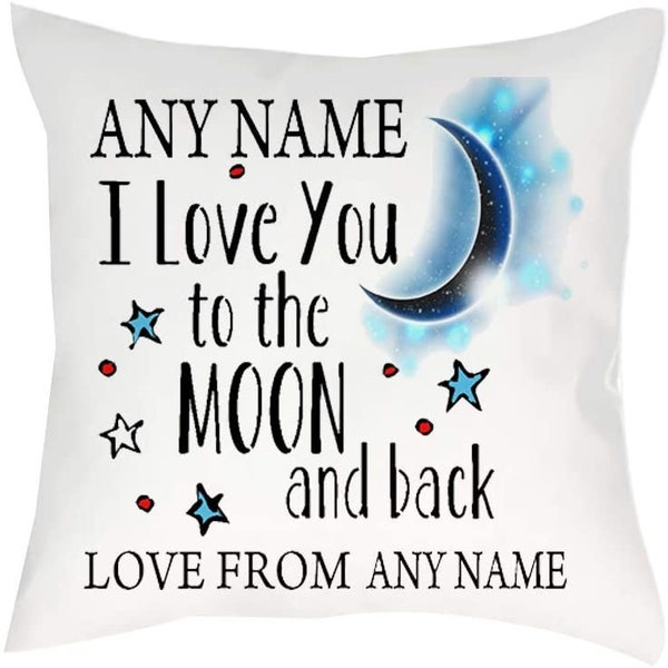 I love You To The Moon And Back Personalised ANY NAME Birthday Mothers Day Cushion for Bedroom/Sofa Satin Cushion, Throw Pillow Cushion.