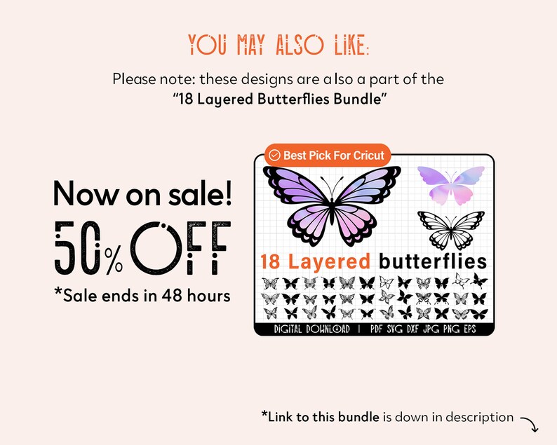 May include: A digital download of 18 layered butterfly designs in black and white, with a purple and blue butterfly illustration. The text "Now on sale! 50% OFF" is displayed, along with the text "*Sale ends in 48 hours".