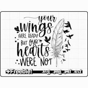 Your Wings Were Ready But My Heart Was Not Svg, png,butterflies, memorial svg, rest in peace svg, in memory of svg, rip svg remembrance svg