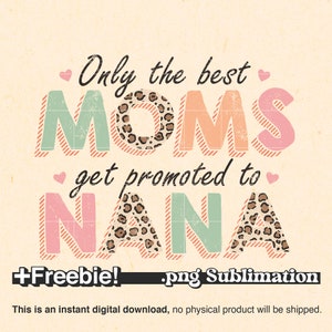 Vintage Nana Png, Only the Best Moms Get Promoted to Nana Sublimation Pn, Digital Download, Leopard Print Design, Pregnancy Png