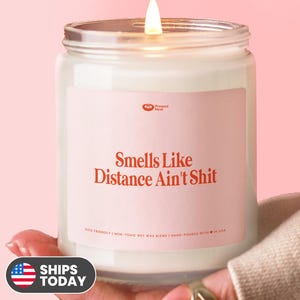 Long Distance Gift Distance Aint Sh*t Custom Candle Funny Unique Handmade Partner Girlfriend Boyfriend Relationship LDR Anniversary SC50