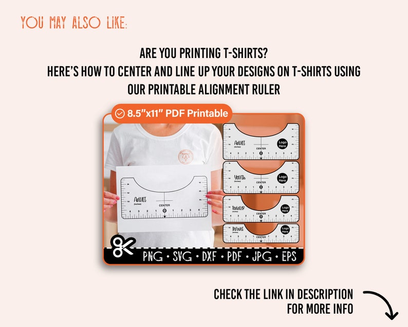 May include: A printable alignment ruler for centering and lining up designs on t-shirts. The ruler is shown on a white t-shirt held by a person. The ruler is 8.5 inches by 11 inches and is available in PDF, PNG, SVG, DXF, JPG, and EPS formats.