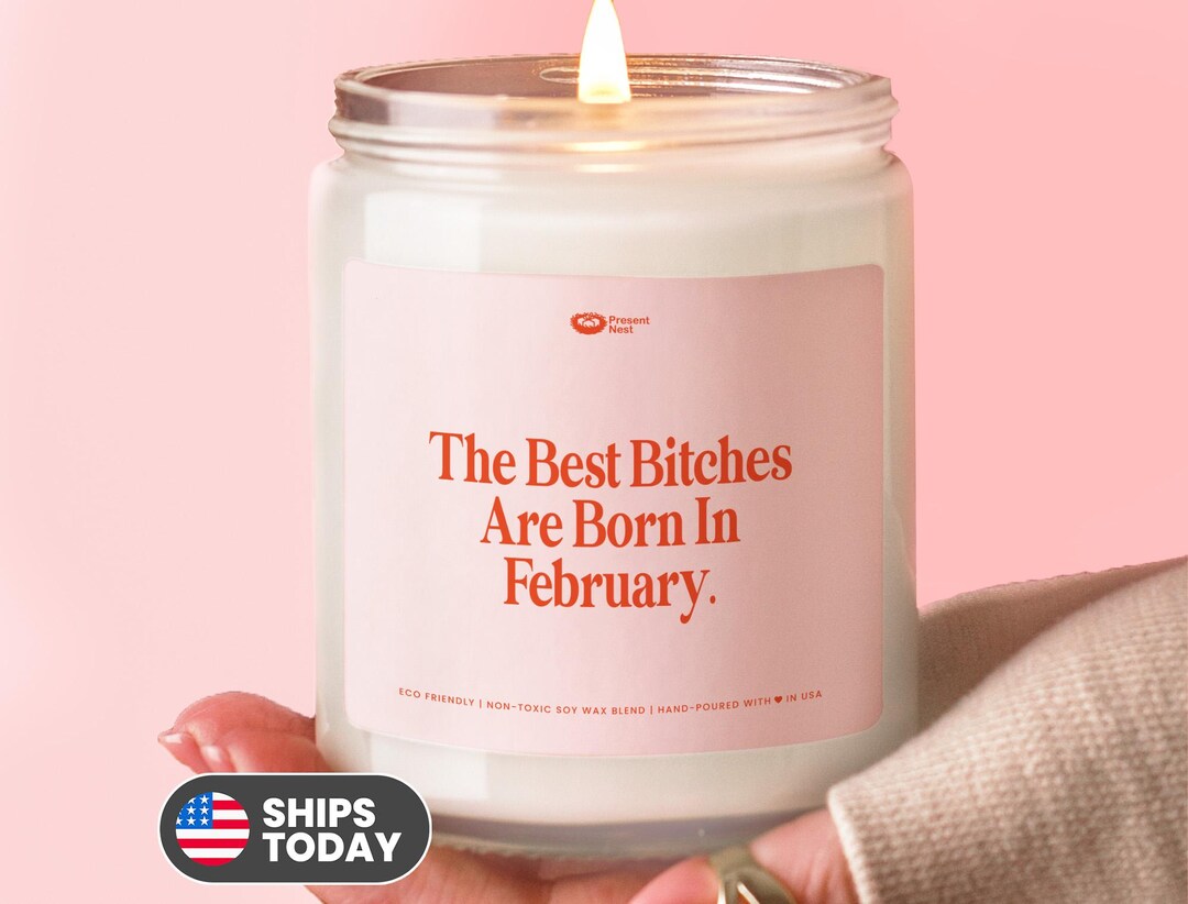 February Birthday Candle Gift Best Bitches Are Born in February Unique ...