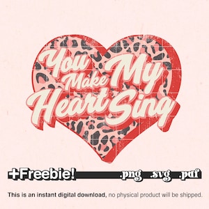You Make My Heart Sing SVG, Valentines day svg shirt women girls, Music SVG, love heart svg, boho svg, Cheetah heart SVG, valentine clipart